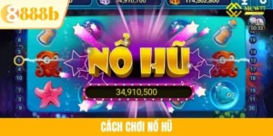 Khám Phá Cách Chơi Nổ Hũ Đơn Giản Và Hiệu Quả Nhất Hiện Nay