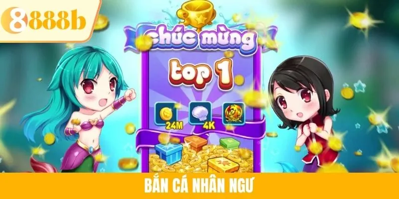 Bắn Cá Nhân Ngư 888B - Tìm Hiểu Luật Chơi Và Thế Mạnh