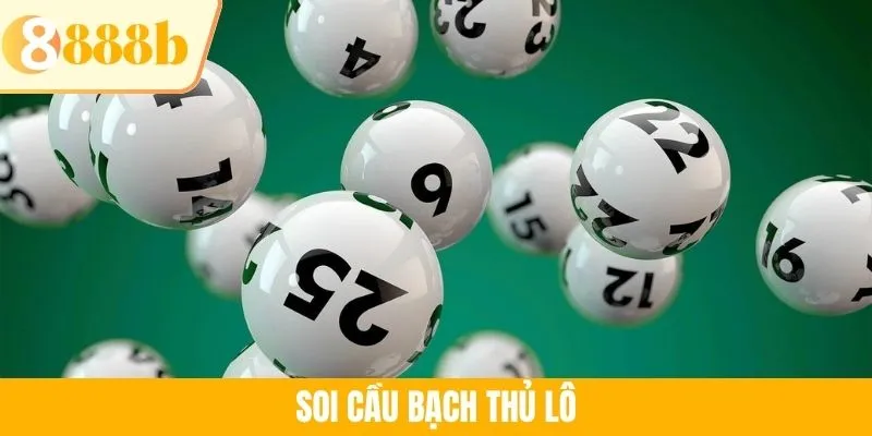 Chiến Thuật Soi Cầu Bạch Thủ Lô – Bí Quyết Ăn Đậm Tại 888B