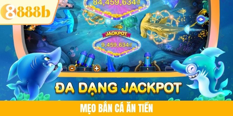 Mẹo Bắn Cá Ăn Tiền Cực Chuẩn Từ Các Cao Thủ Tại 888B