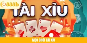 Mẹo Chơi Tài Xỉu Để Thắng Lớn Tại 888B Không Thể Bỏ Qua