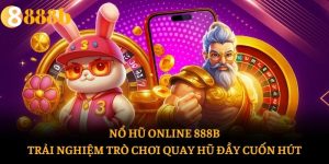 Nổ Hũ Online 888b: Trải Nghiệm Trò Chơi Quay Hũ Đầy Cuốn Hút