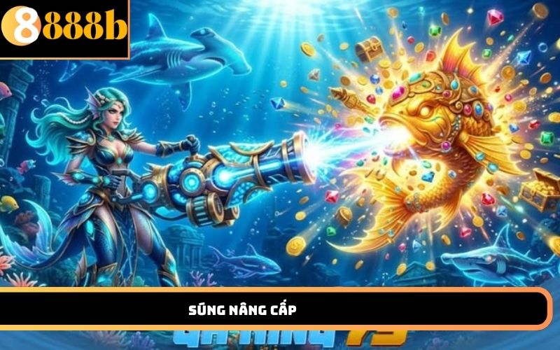 Súng nâng cấp